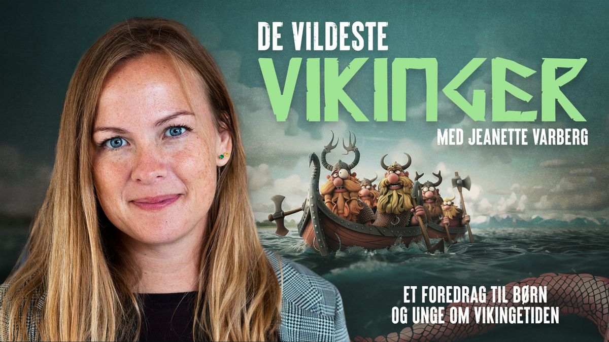 DE VILDESTE VIKINGER - Foredrag med Jeanette Varberg | Aarhus