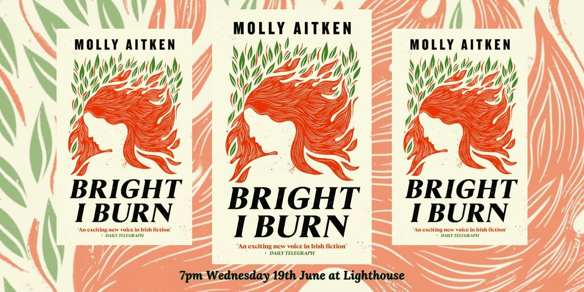 Bright I Burn: A blazing tale of power & patriarchy from Molly Aitken