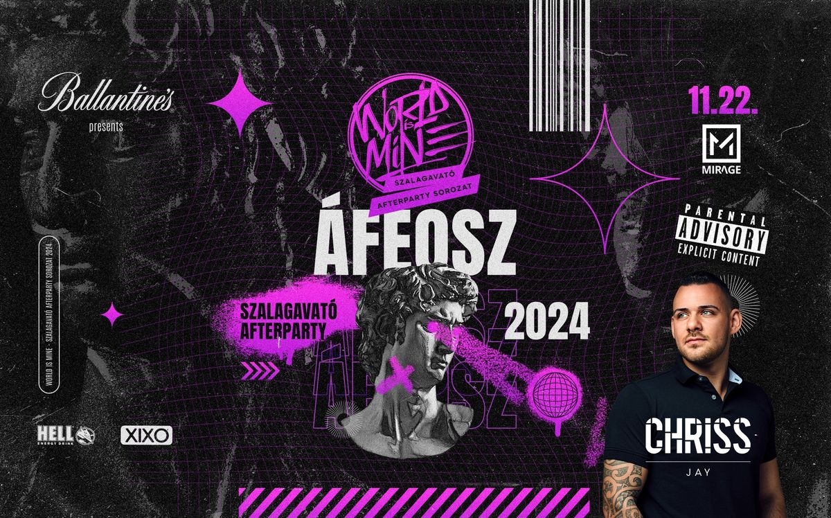 \u00c1FEOSZ \u2718 WORLD IS MINE Szalagavat\u00f3 Afterparty | 2024\/11\/22 \u00bb @MIRAGE