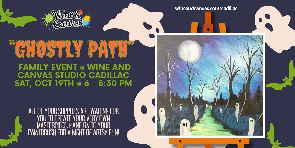 Ghostly Path | Paint Party | Family Night $30| Cadillac