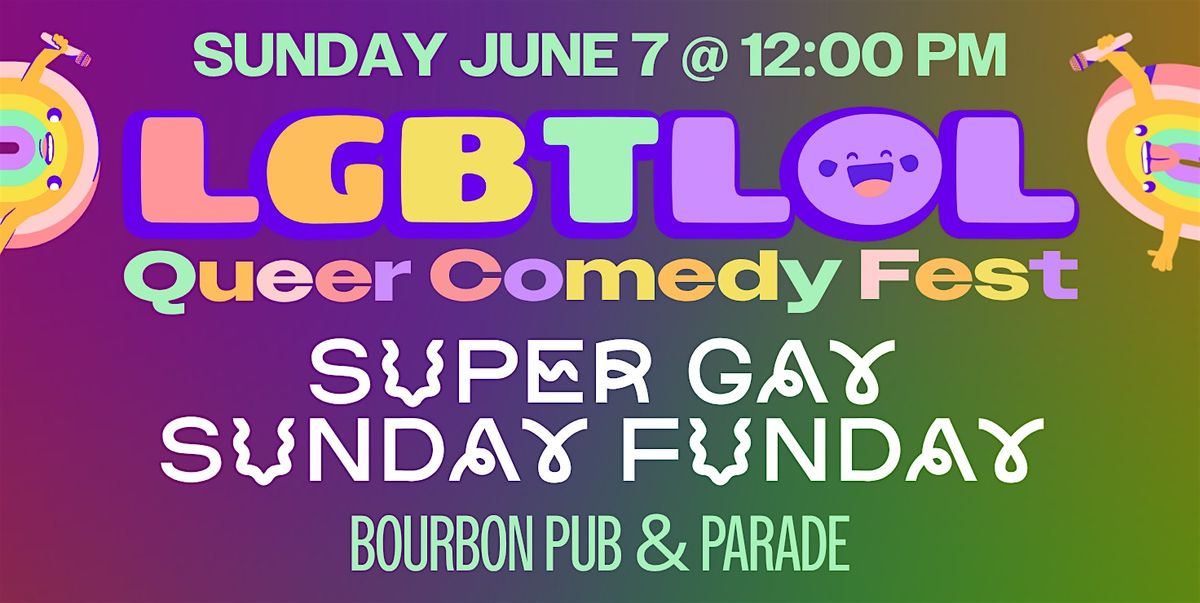 Super Gay Sunday Funday: LGBTLOL 2026 (Sunday, 12pm)