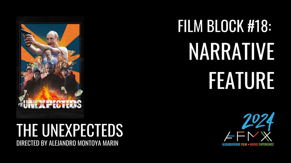 Film Block #18 - Narrative Feature - "The Unexpecteds"