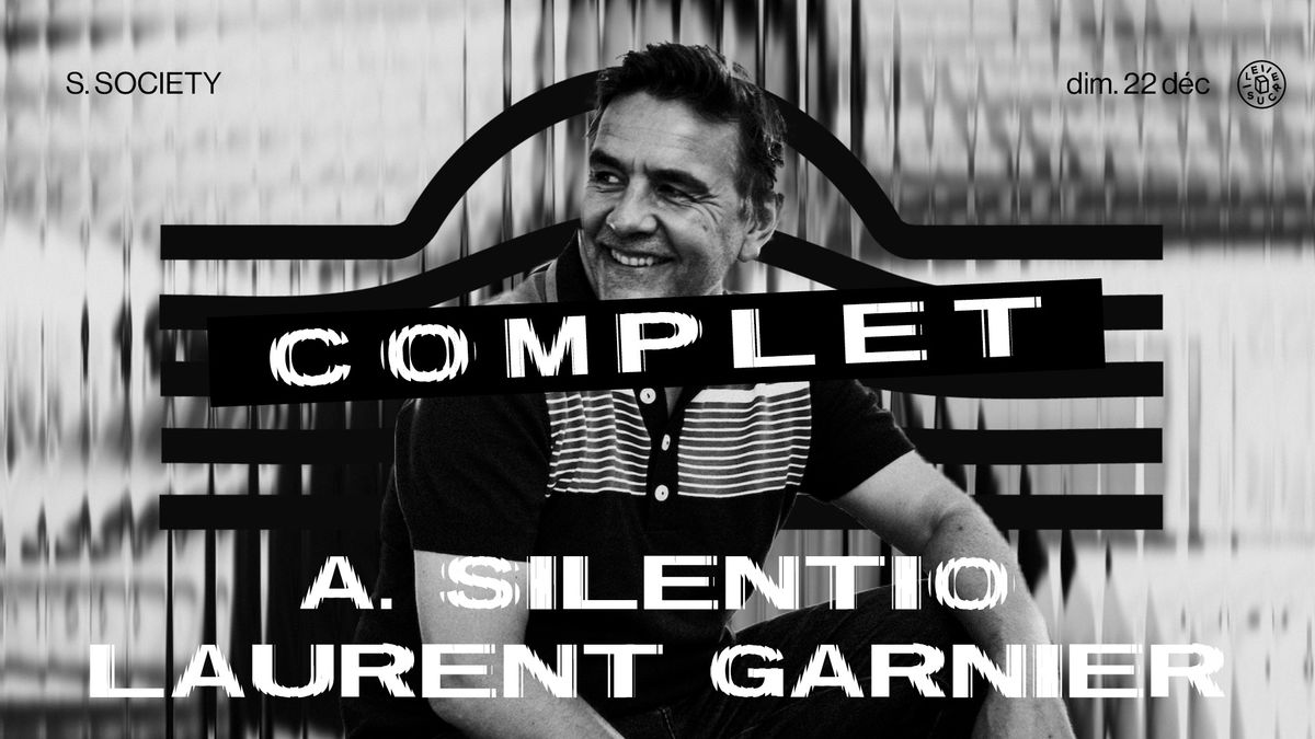 [COMPLET] S. society \u2734\ufe0e A. Silentio \/ Laurent Garnier