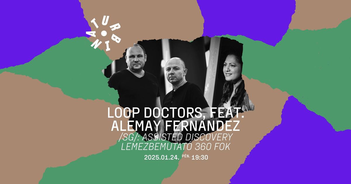 LOOP DOCTORS feat. ALEMAY FERNANDEZ (Lemezbemutat\u00f3 360 fok)