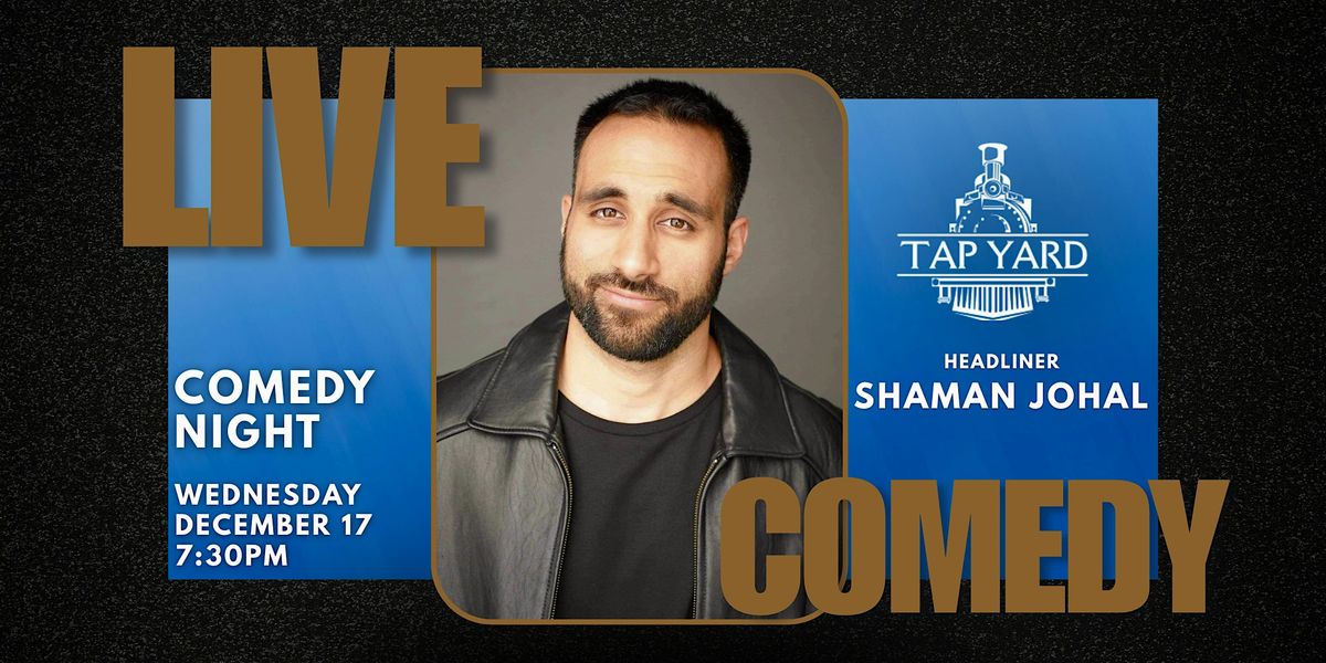 Tulare Comedy Night with Shaman Johal  - Free Entry