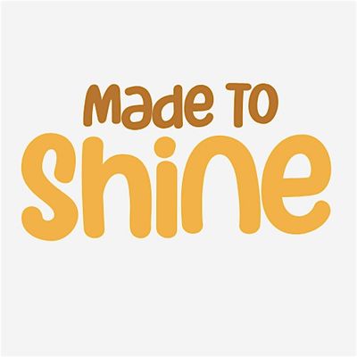 Made To Shine