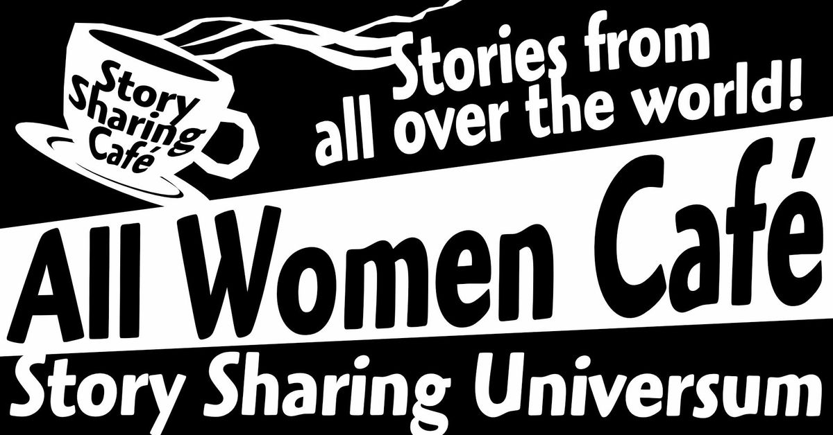 All Women Story Sharing Caf\u00e9 @LUCKAN