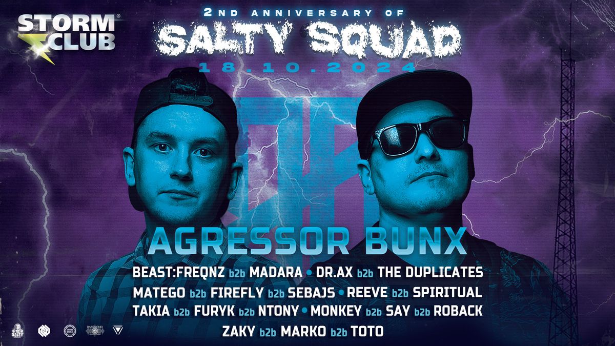 2nd Anniversary of SALTY SQUAD w\/ AGRESSOR BUNX | 18.10.2024 | Storm club Prague