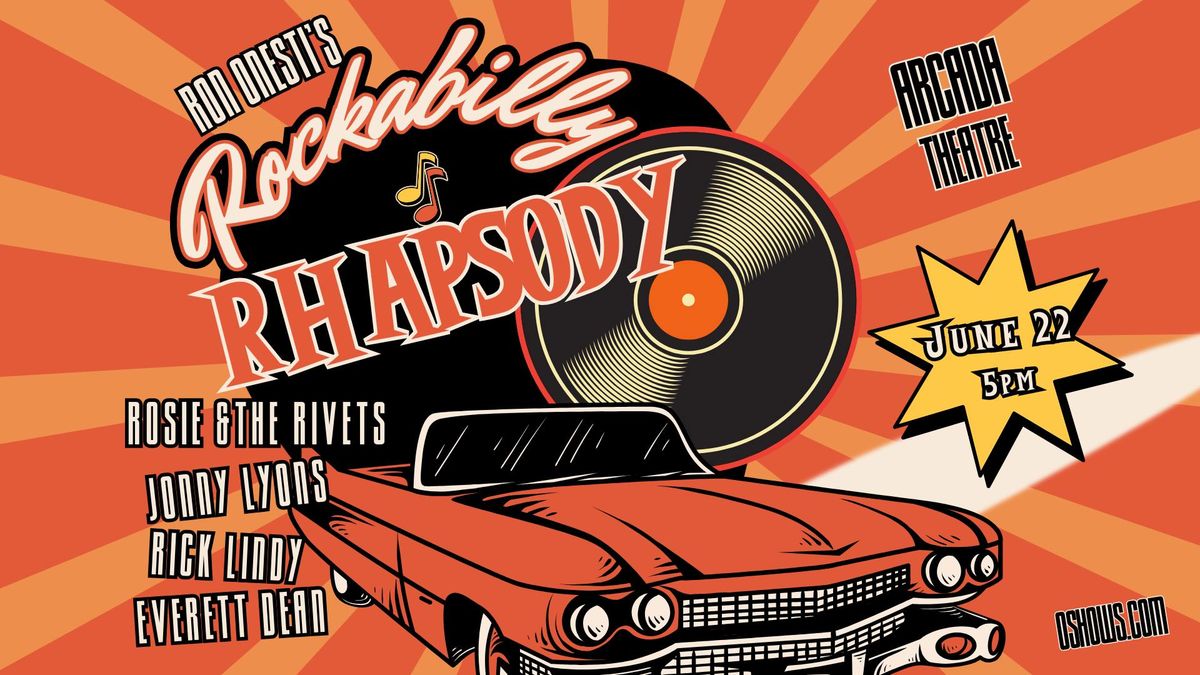 RON ONESTI\u2019S ROCKABILLY RHAPSODY with JONNY LYONS, EVERETT DEAN, RICK LINDY and ROSIE & THE RIVETS