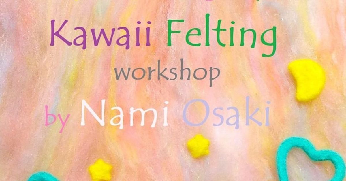 Kawaii Felting Workshop at Morley Library (Ages 14 \u2013 24)