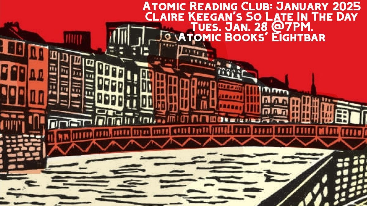 Atomic Reading Club: Claire Keegan's So Late In The Day