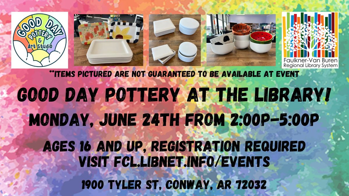Good Day Pottery at the Library! 