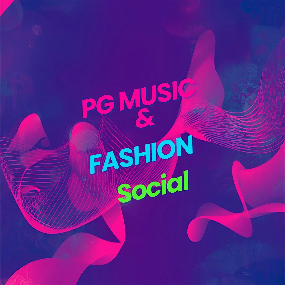 PG MUSIC & FASHION SOCIAL