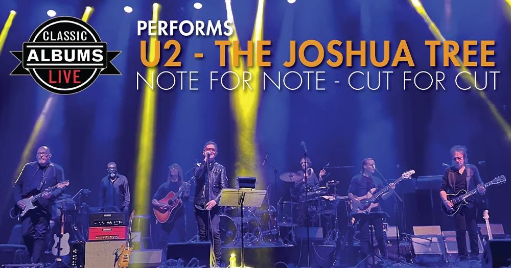 Classic Albums Live: U2's The Joshua Tree