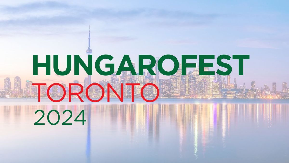 HungaroFest Toronto 2024