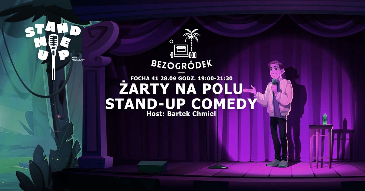 FREE WEJ\u015aCIE STAND-UP KRAK\u00d3W: \u017bARTY NA POLU STAND-UP COMEDY w BEZOGR\u00d3DEK #6 EDYCJA