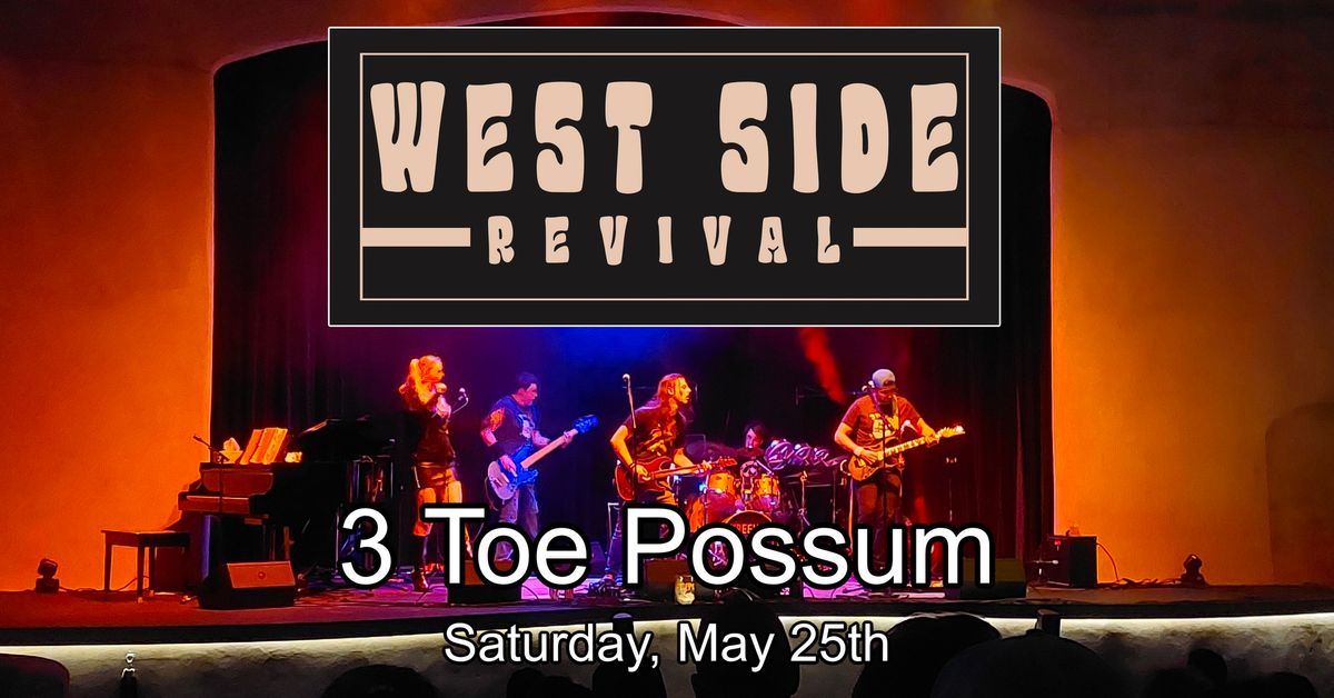 West Side Revival - 3 Toe Possum
