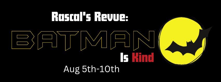 Rascal's Revue: Batman is Kind ( Grade 1st-3rd)