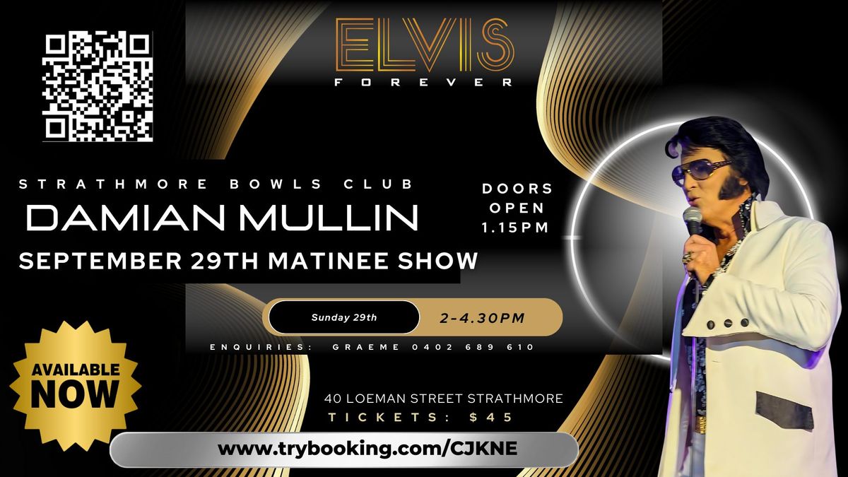 Elvis Forever Damian Mullin Up Close & Personal Matinee Show