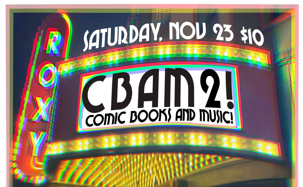 CBAM 2: A night of Comic Books and Music!