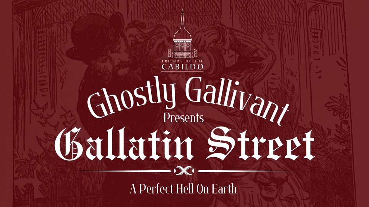 Ghostly Gallivant Presents Gallatin Street "A Perfect Hell on Earth"