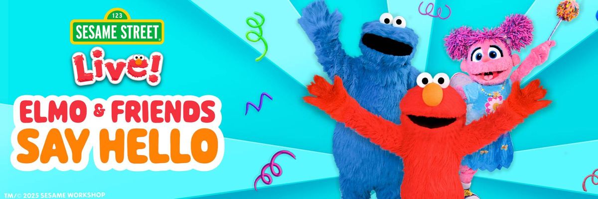 Sesame Street Live: Elmo and Friends Say Hello