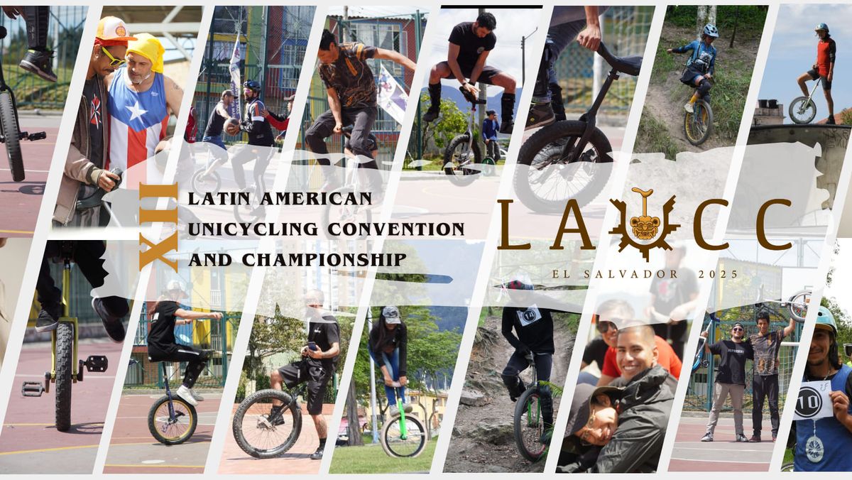 XII Latin American Unicycling Convention and Championships-LAUCC EL SALVADOR 2025