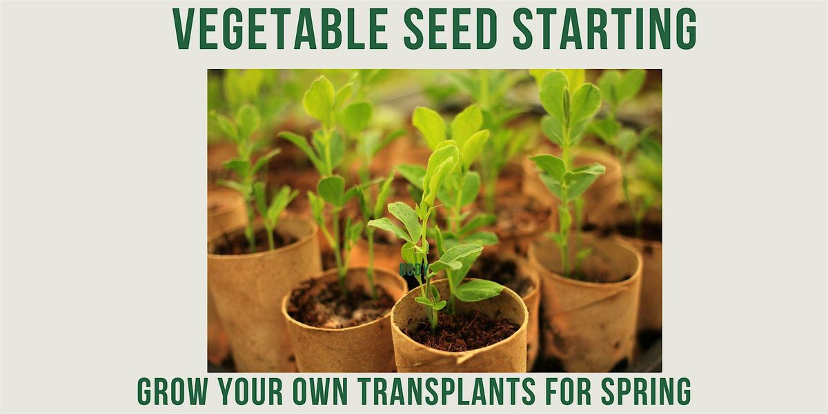 Spring Vegetable Seed-Starting Hands-On Workshop 2026