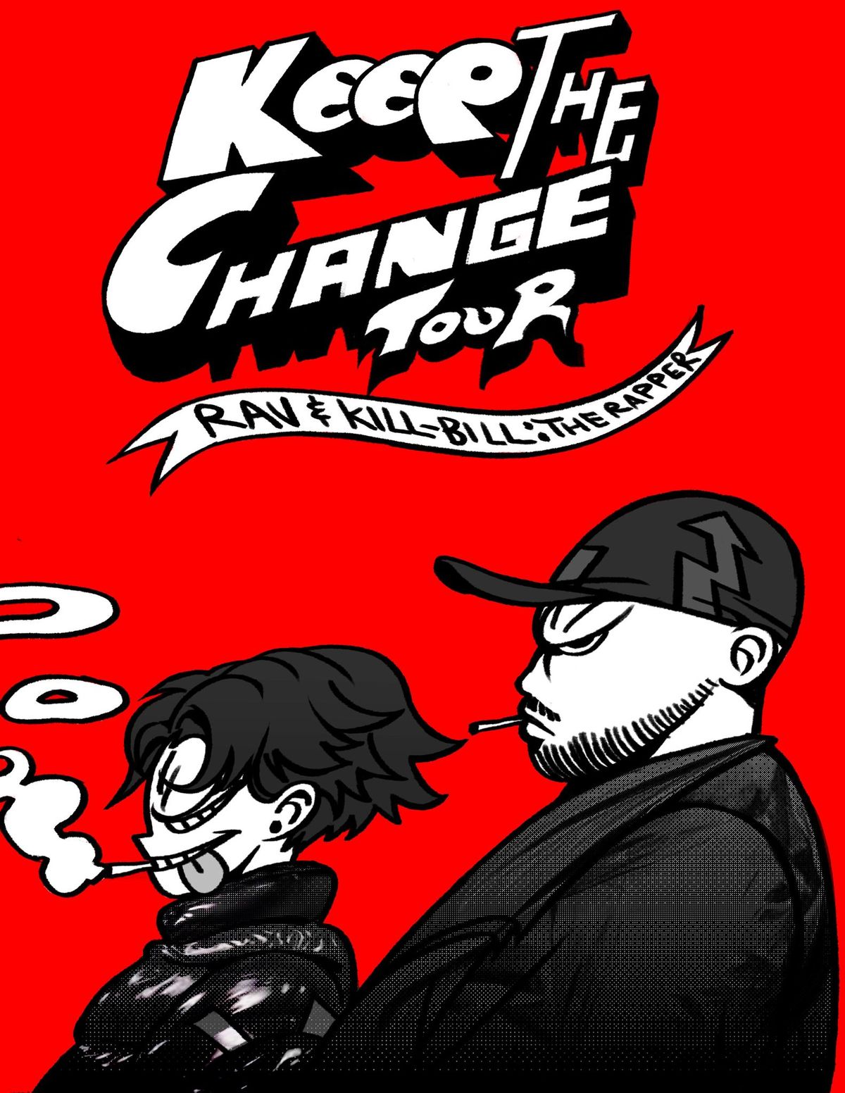 Rav & K*ll Bill: The Rapper Present - KEEP THE CHANGE TOUR! Scuare and no1mportant as ...&more...