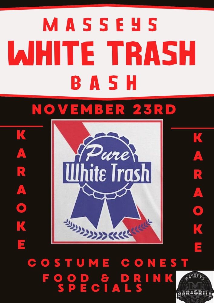 Masseys WHITE TRASH BASH ! 