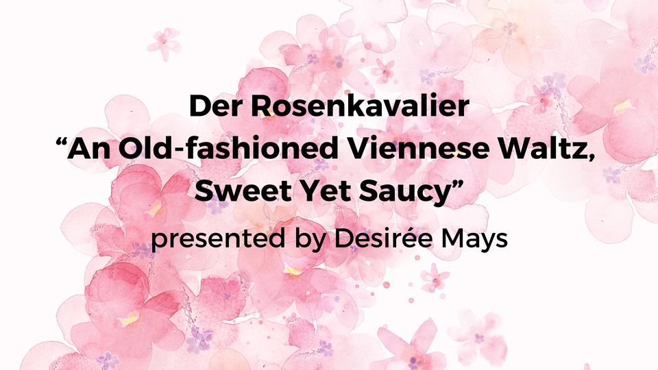 Der Rosenkavalier: \u201cAn Old-fashioned Viennese Waltz, Sweet Yet Saucy\u201d 
