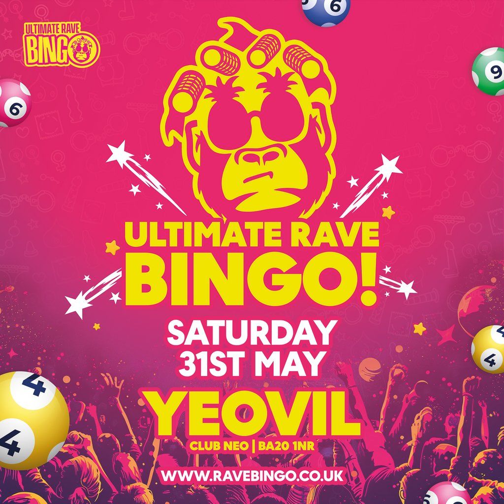 Ultimate Rave Bingo \/\/ Yeovil \/\/ Saturday 31st May