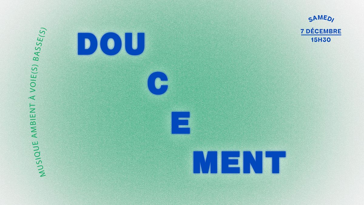 DOUCEMENT | CHRISTINA VANTZOU +JEAN-YVES LELOUP + KANTO + J\u00c9ROME TILLIE