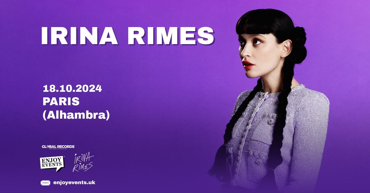 SOLD OUT | IRINA RIMES | PARIS (Alhambra) | 18.10.2024