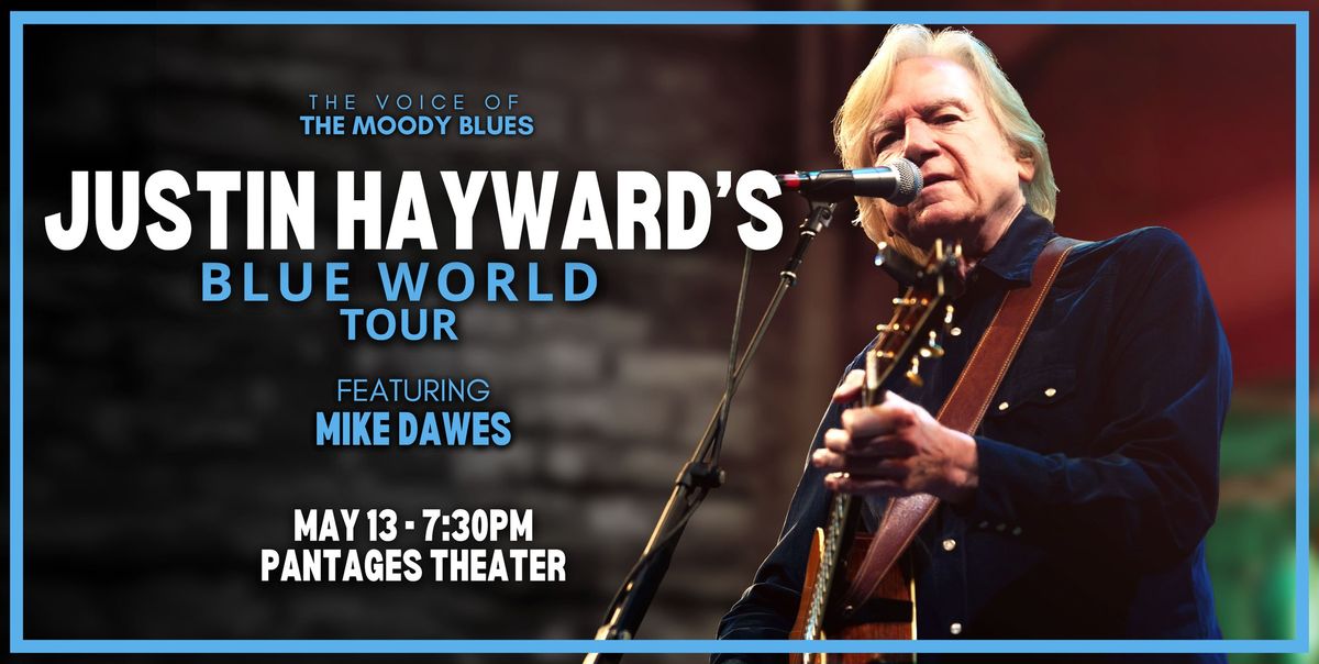 The Voice of The Moody Blues Justin Hayward's Blue World Tour