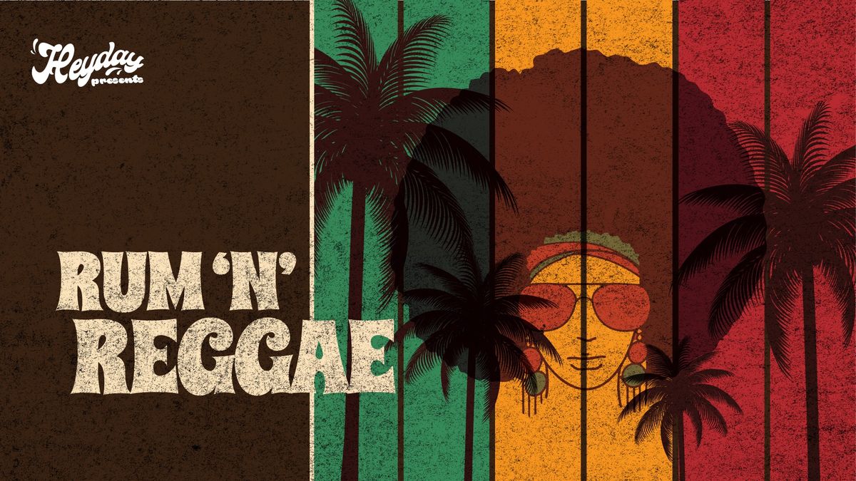 Heyday Presents: Rum and Reggae