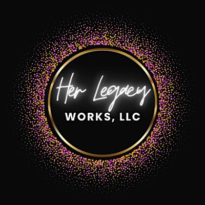 Her Legacy Works, LLC