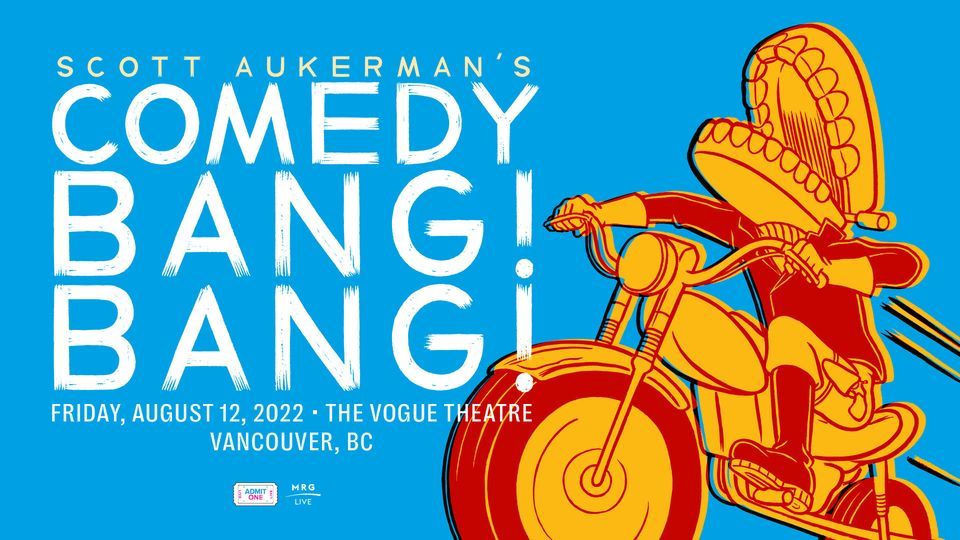 Comedy Bang! Bang! Live - Vancouver - August 12, 2022 - Vogue Theatre