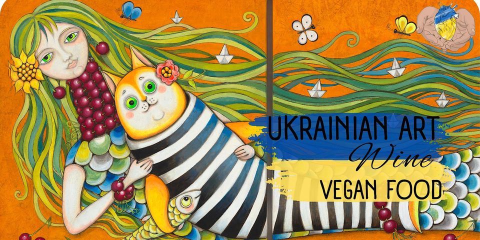 Ukrainian Art Exhibit: Wine&Vegan Charcuterie Fundraiser