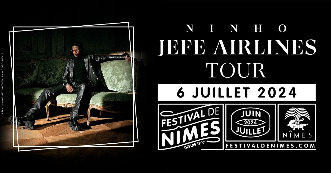 NINHO \u2022 Jefe Airlines Tour | Festival de N\u00eemes 2024