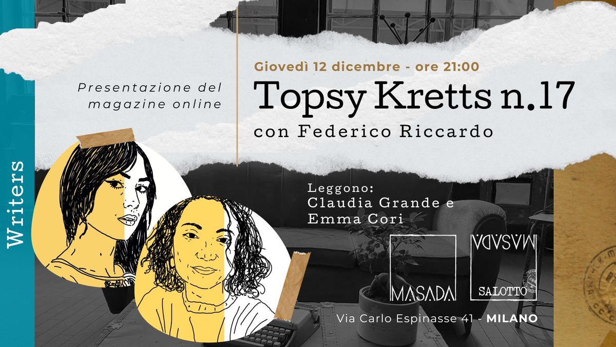 WRITERS - "Topsy Kretts" - Incontro con le autrici Claudia Grande ed Emma Cori (Salotto Masada)