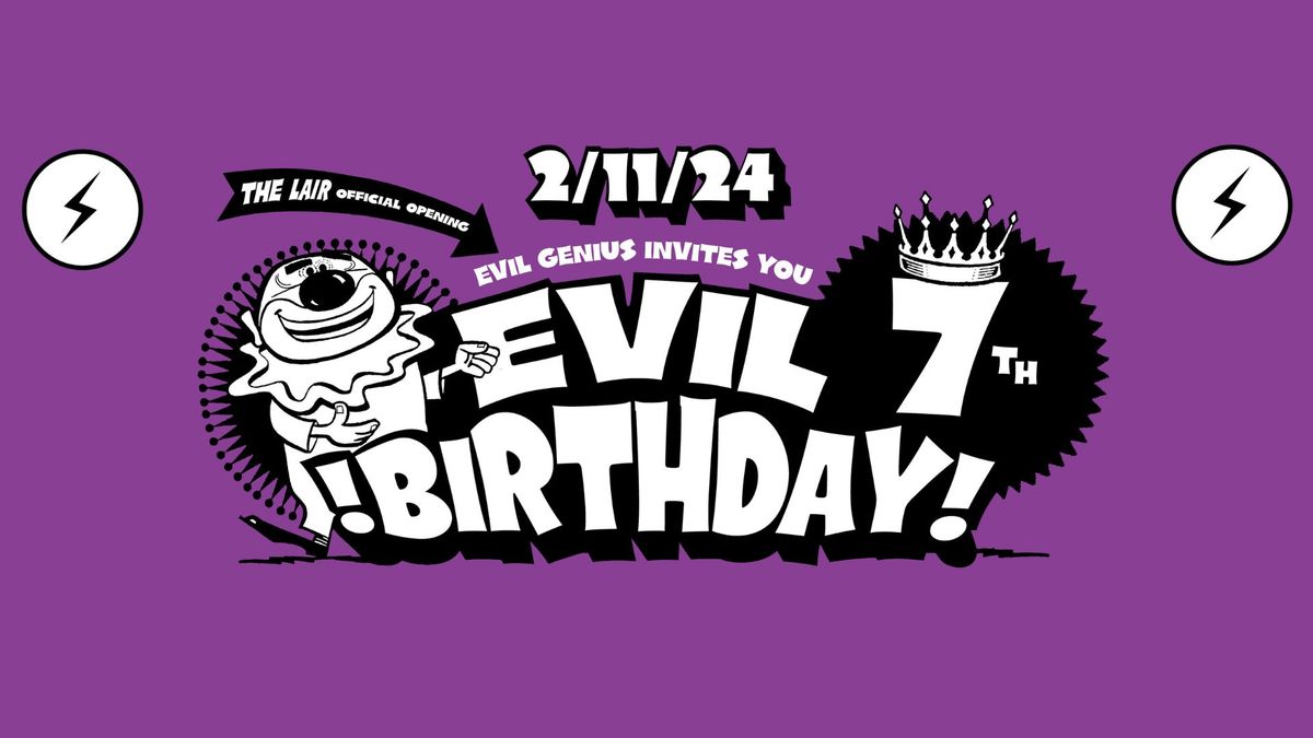 Evil Genius Turns 7 \/\/ The Lair Official Opening