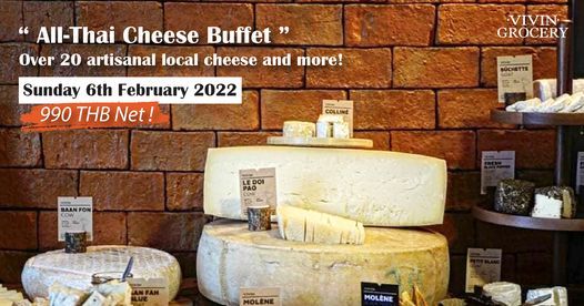 All-Thai Cheese Buffet & More at VIVIN Grocery Sun 6th FEB 2022 \/ 990 THB Net!