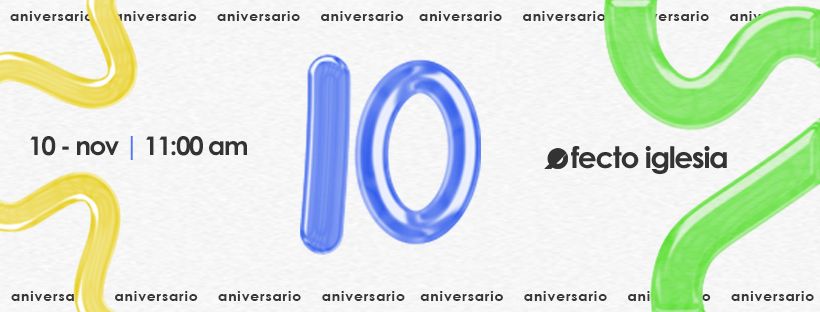 Aniversario 10 de Efecto Iglesia