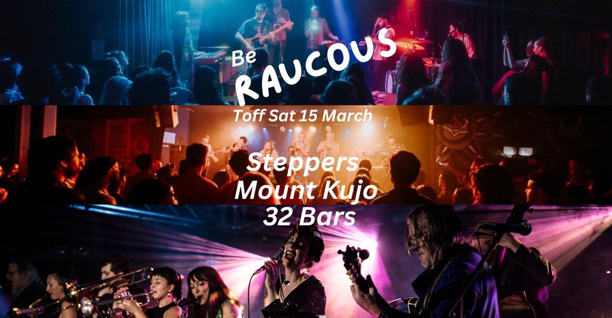 Be Raucous \/w 32 Bars + Steppers + Mount Kujo