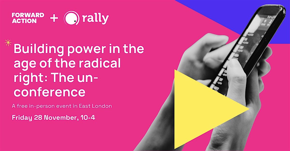 Building power in the age of the radical right: an unconference