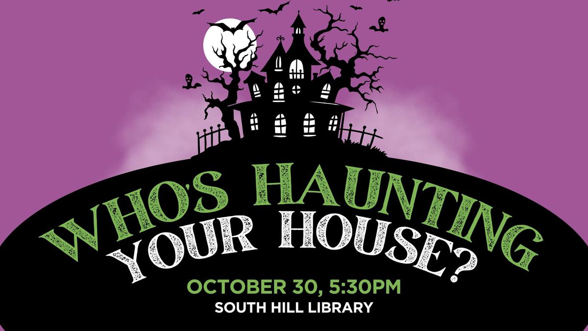 Who's Haunting Your House? Spokane House History Resources