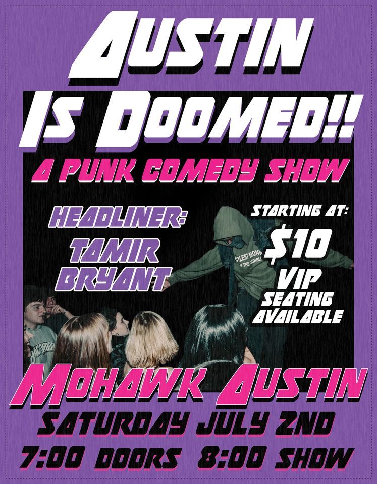 Austin Is Doomed! A Punk Comedy Show at Mohawk Austin