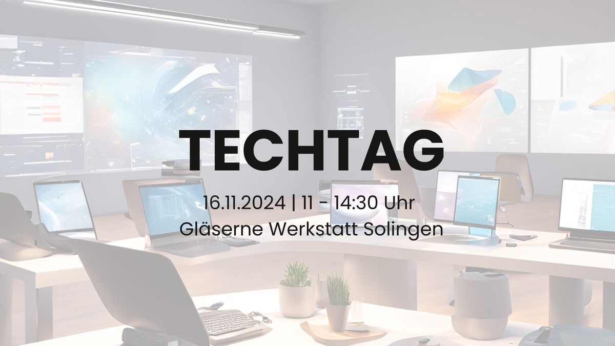 Techtag in der Gl\u00e4sernen Werkstatt