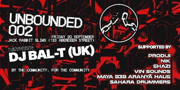 Unbounded 002 ft. DJ BAL-T (UK)